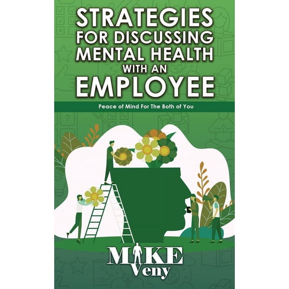 Strategies for Discussing Mental Health with Employees: Peace of Mind for The Both of You, (Paperback)