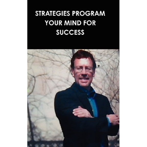 Pre-Owned Strategies Program Your Mind for Success, (Hardcover)