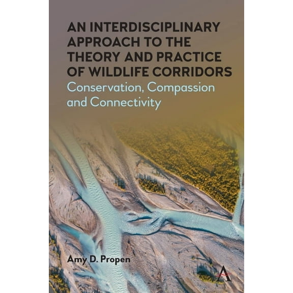 Strategies for Sustainable Development An Interdisciplinary Approach to the Theory and Practice of Wildlife Corridors: Conservation, Compassion and Connectivit, Book 1, (Paperback)
