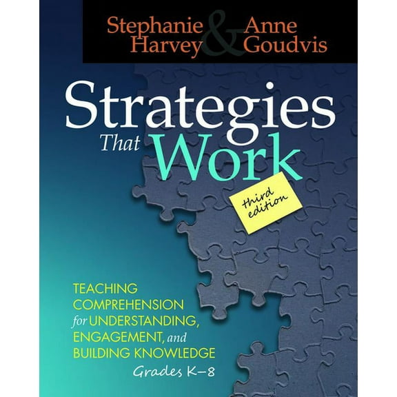 Strategies That Work: Teaching Comprehension for Engagement, Understanding, and Building Knowledge, Grades K-8 (Paperback)