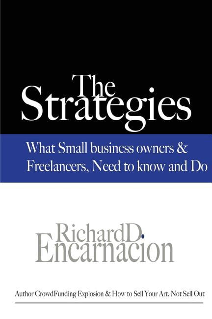 Strategies : What Small Business Owners & Freelancers Need to Know and Do