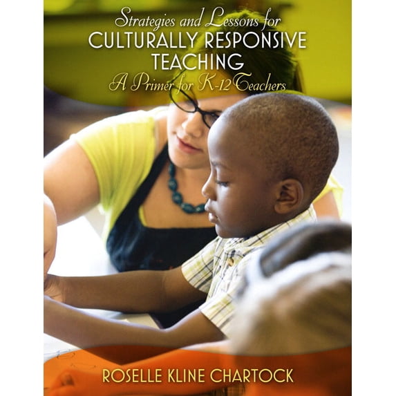 Strategies and Lessons for Culturally Responsive Teaching: A Primer for K-12 Teachers, (Paperback)