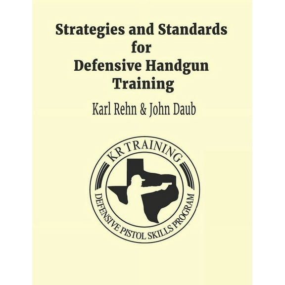 Strategies and Standards for Defensive Handgun Training (large format): Large Format Paperback (Paperback)