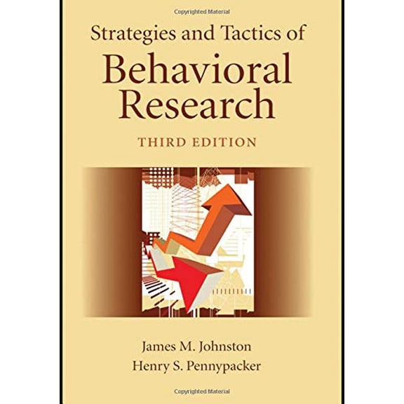 Pre-Owned Strategies and Tactics of Behavioral Research (Hardcover) by James M Johnston, Henry S Pennypacker