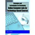 thumbnail image 1 of Strategies and Technologies for Developing Online Computer Labs for Technology-Based Courses, (Hardcover), 1 of 1