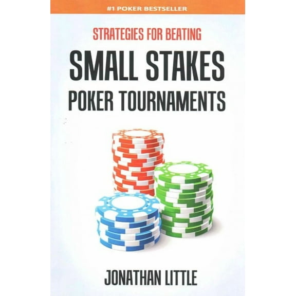 Strategies for Beating Small Stakes Poker Tournaments