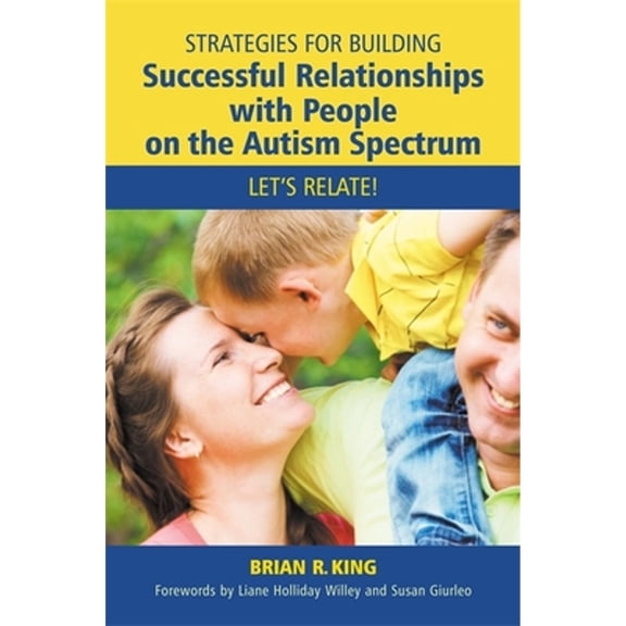 Pre-Owned Strategies for Building Successful Relationships with People on the Autism Spectrum: Let's Relate! (Paperback) 1849058563 9781849058568