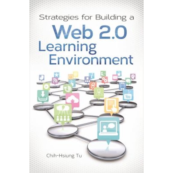 Pre-Owned Strategies for Building a Web 2. 0 Learning Environment (Paperback) 9781598846867