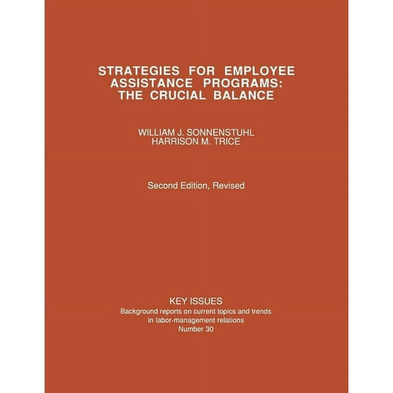 Strategies for Employee Assistance Programs: The Crucial Balance, Second Edition, Revised