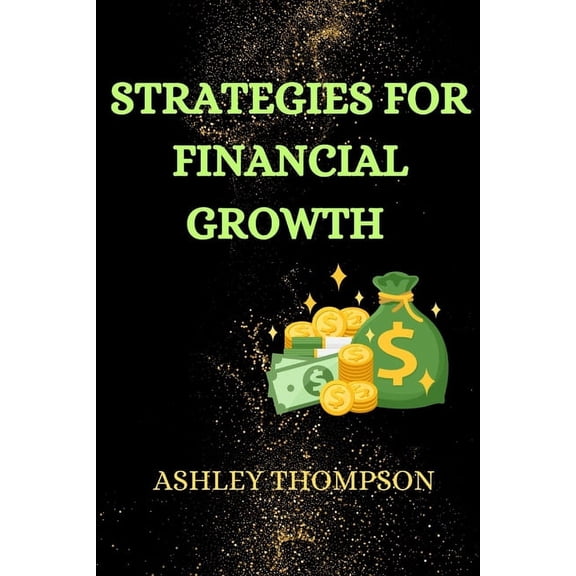Strategies for Financial Growth (Paperback)