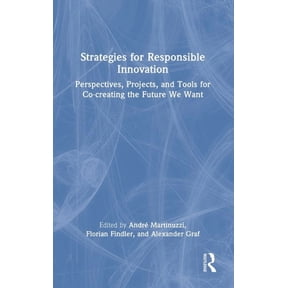 Strategies for Responsible Innovation: Perspectives, Projects, and Tools for Co-Creating the Future We Want, (Hardcover)