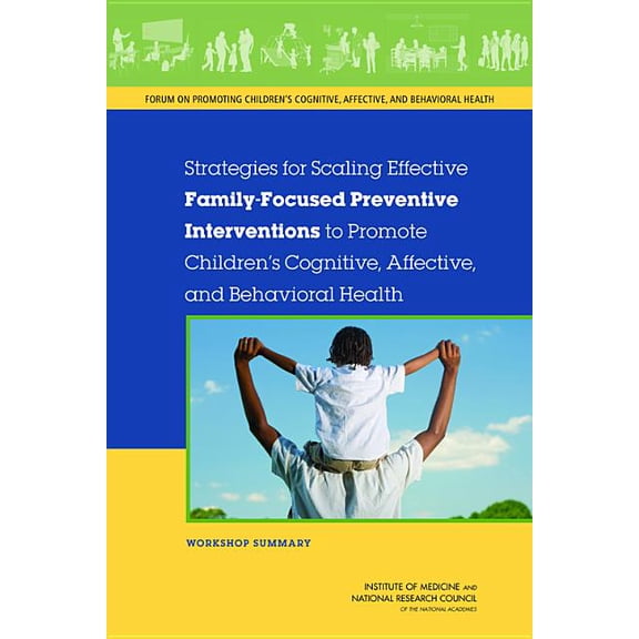 Strategies for Scaling Effective Family-Focused Preventive Interventions to Promote Children's Cognitive, Affective, (Paperback)