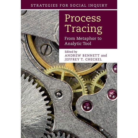 Strategies for Social Inquiry Process Tracing: From Metaphor to Analytic Tool, (Hardcover)
