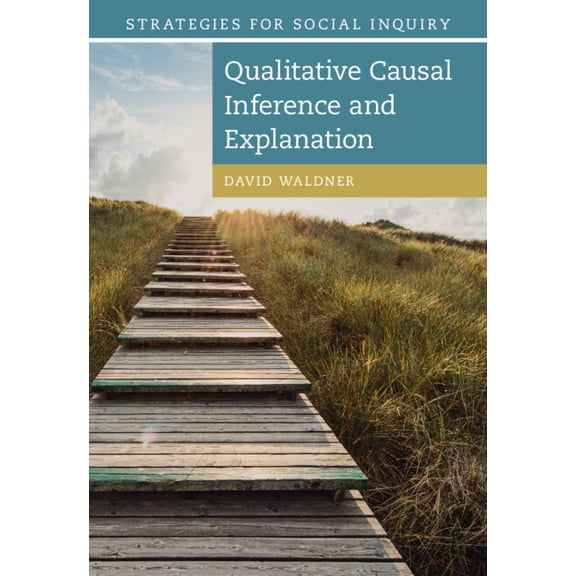 Strategies for Social Inquiry Qualitative Causal Inference and Explanation, (Hardcover)