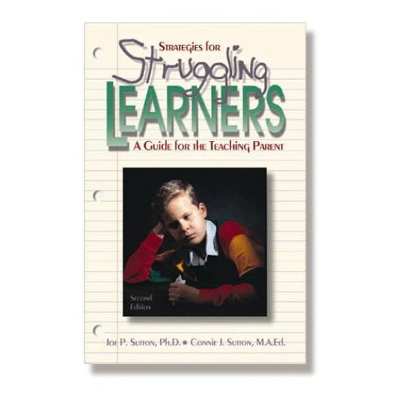 Pre-Owned Strategies for Struggling Learners: A Guide for the Teaching Parent (Paperback) 0964568411 9780964568419