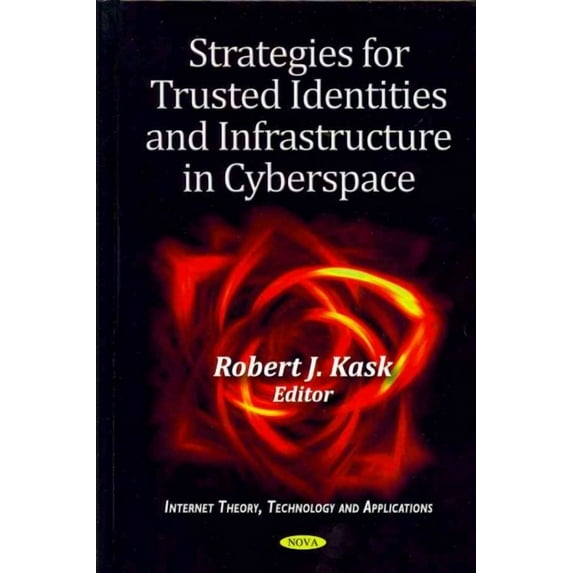 Strategies for Trusted Identities and Infrastructure in Cyberspace