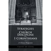 Strategies in Church Discipline from 1 Corinthians A Chinese Perspective, Paperback