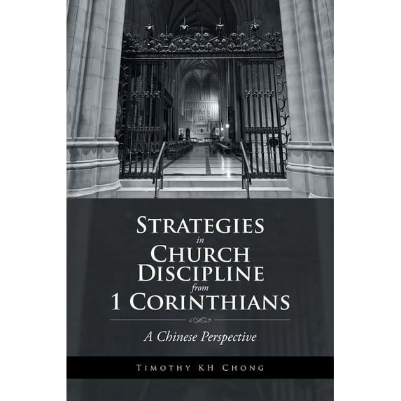 Strategies in Church Discipline from 1 Corinthians : A Chinese Perspective
