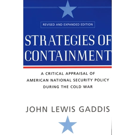 Pre-Owned Strategies of Containment: A Critical Appraisal of American National Security Policy During the Cold (Paperback) by John Lewis Gaddis