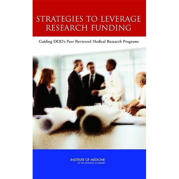 Pre-Owned Strategies to Leverage Research Funding: Guiding Dod's Peer Reviewed Medical Research Programs, (Paperback)