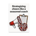 thumbnail image 1 of Strategizing Cheers Like a Seasoned Coach - Cheerleading Enthusiast - 13x19 Poster Print, 1 of 4