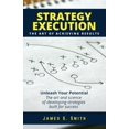 thumbnail image 1 of Strategy Execution: The Art of Achieving Results, (Paperback), 1 of 1