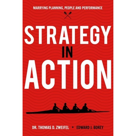 Pre-Owned Strategy-In-Action: Marrying Planning, People and Performance (Paperback) 1491031107 9781491031100