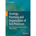 thumbnail image 1 of Strategy, Planning and Organization of Test Processes: Basis for Successful Project Execution in Software Testing, (Paperback), 1 of 1