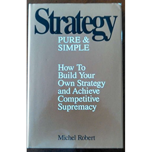Pre-Owned Strategy, Pure & Simple (Hardcover) 9780970998514