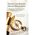 thumbnail image 1 of Pre-Owned Strategy and Business Process Management: Techniques for Improving Execution, Adaptability, and Consistency (Hardcover), 1 of 1