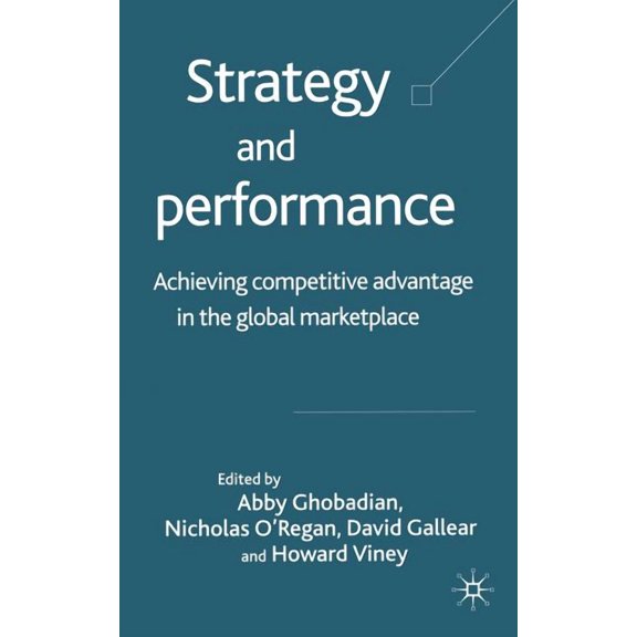 Strategy and Performance: Achieving Competitive Advantage in the Global Marketplace, (Paperback)