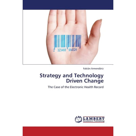 Strategy and Technology Driven Change (Paperback)