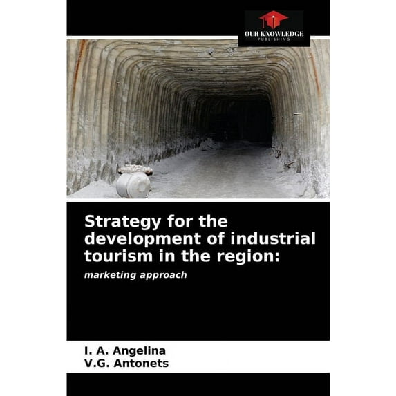 Strategy for the development of industrial tourism in the region (Paperback)