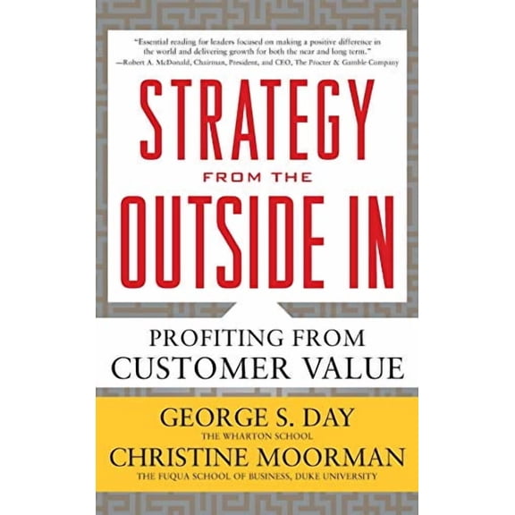 Strategy from the Outside In: Profiting from Customer Value