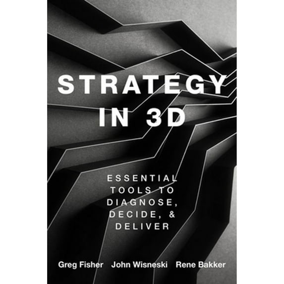 Pre-Owned Strategy in 3D: Essential Tools to Diagnose, Decide, and Deliver (Paperback) 0190081481 9780190081485
