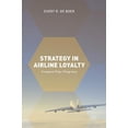 thumbnail image 1 of Strategy in Airline Loyalty: Frequent Flyer Programs, (Hardcover), 1 of 1