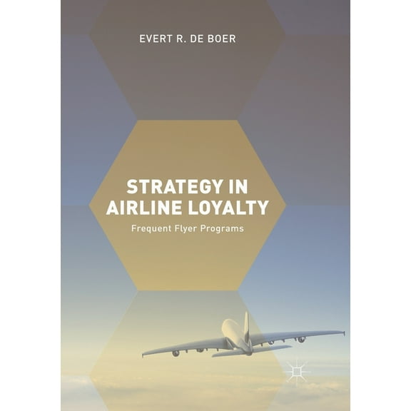 Strategy in Airline Loyalty: Frequent Flyer Programs, (Paperback)