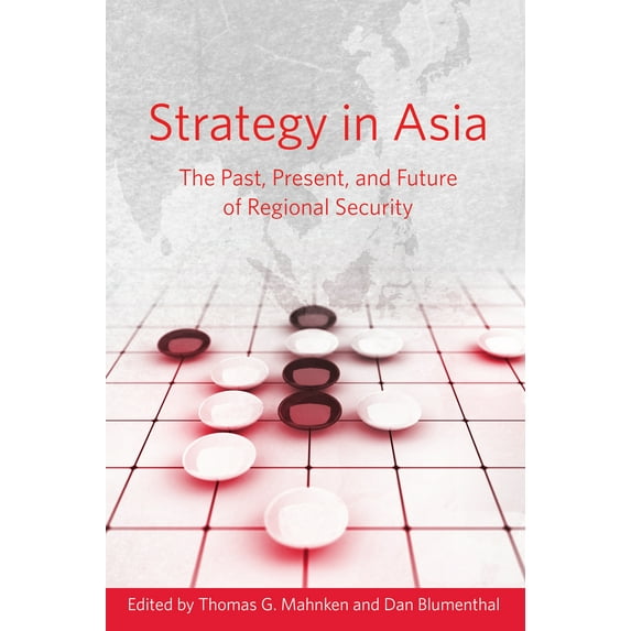 Strategy in Asia : The Past, Present, and Future of Regional Security (Hardcover)