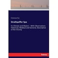 thumbnail image 1 of Strathpeffer Spa: Its Climate and Waters - With Observations Historical, Medical and General, Descriptive of the Vicinit, (Paperback), 1 of 1
