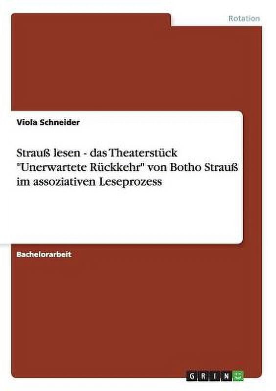 Strauß lesen - das Theaterstück "Unerwartete Rückkehr" von Botho Strauß im assoziativen Leseprozess (Paperback)