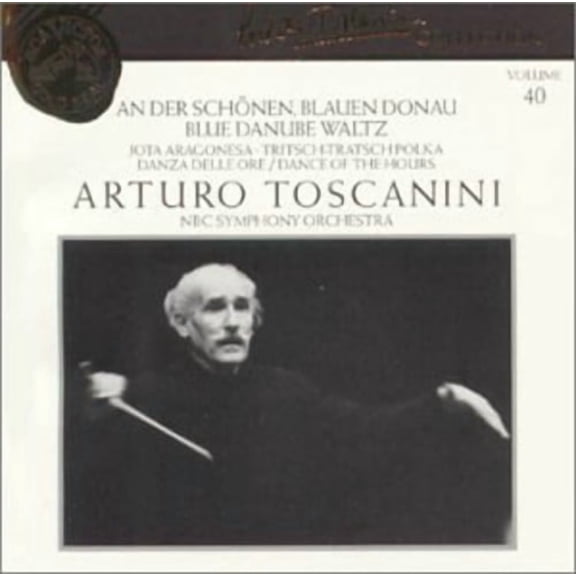 Strauss / Toscanini / NBC Sym Orch - Toscanini Collection 40 - Music & Performance - CD