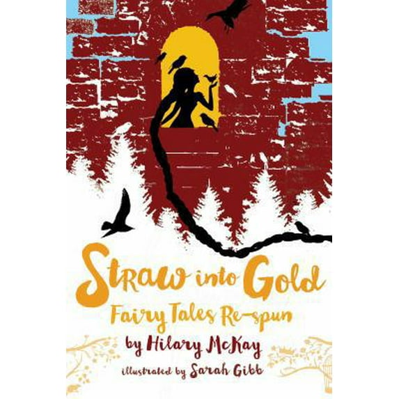 Pre-Owned Straw Into Gold: Fairy Tales Re-Spun (Hardcover) 1534432841 9781534432840