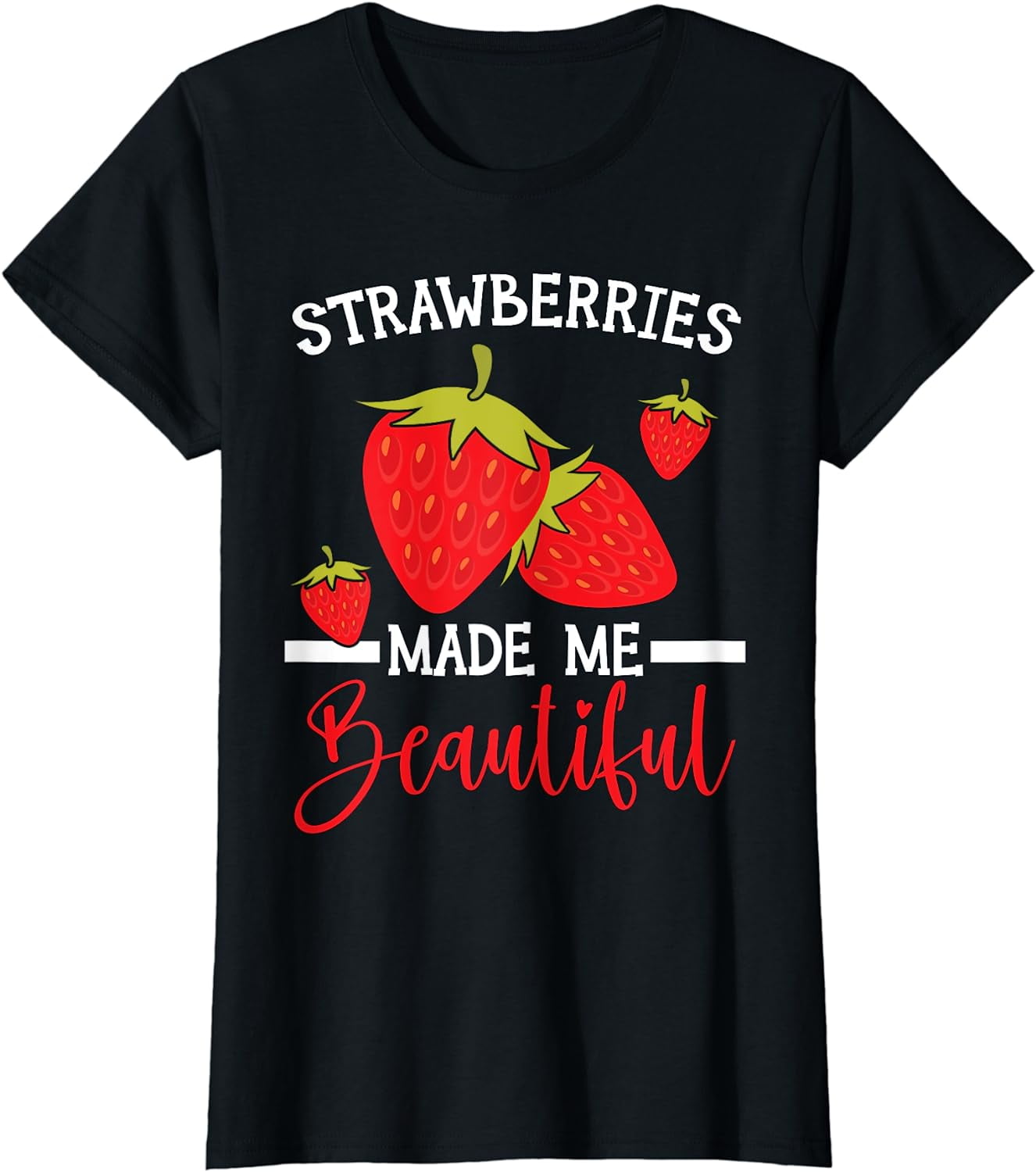 Strawberries Made Me Beautiful Fruitarian Strawberry T-Shirt - Walmart.com