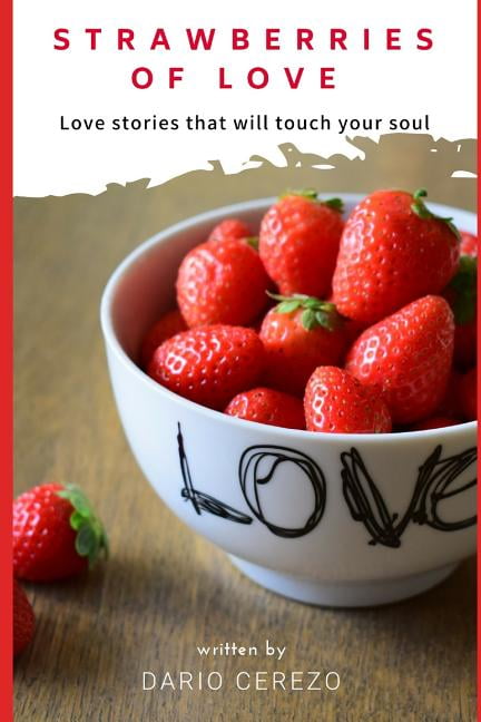 Strawberries of Love : Love Stories That Will Touch Your Soul (Paperback)