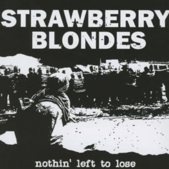 Strawberry Blondes - Nothin' Left To Lose - Music & Performance - CD