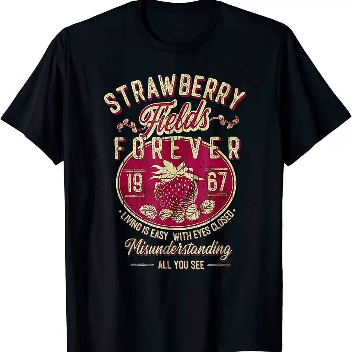 Strawberry Fields Forever Living Is Easy T-Shirt - Walmart.com