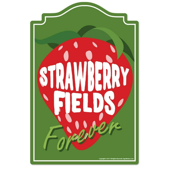 Strawberry Fields Forever Novelty Sign | Indoor/Outdoor | Funny Home Décor for Garages, Living Rooms, Bedroom, Offices | SignMission personalized gift Wall Plaque Decoration