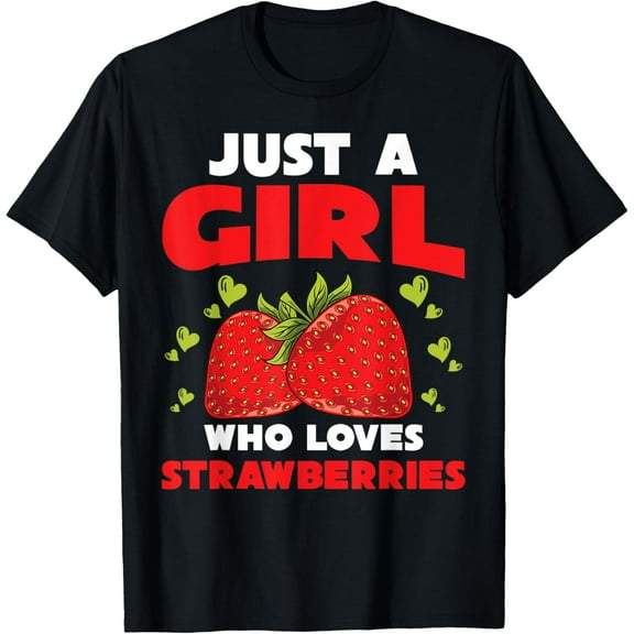 Strawberry Lover Women Just A Girl Who Loves Strawberries T-Shirt