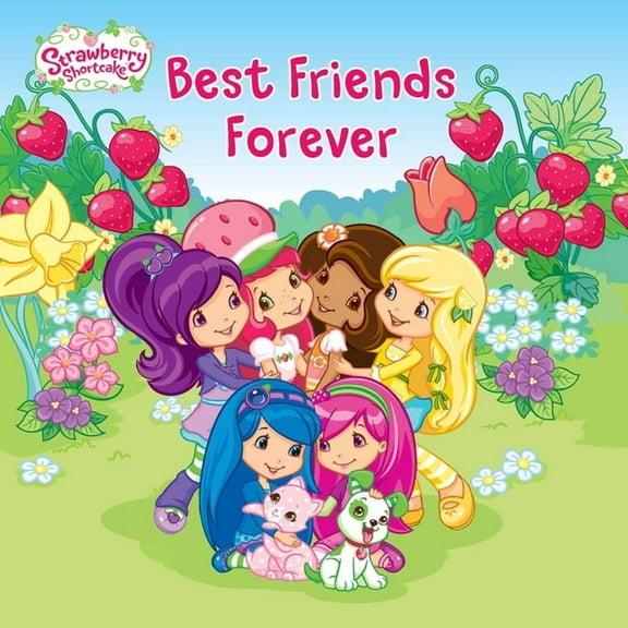 Strawberry Shortcake Best Friends Forever, (Paperback)