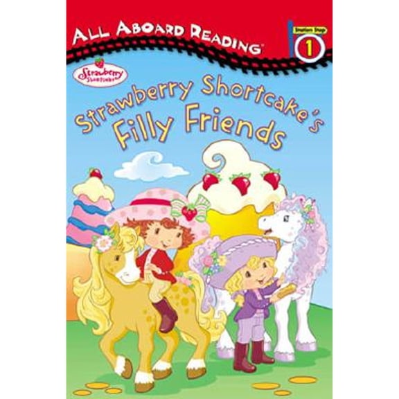 Pre-Owned Strawberry Shortcake's Filly Friends: All Aboard Reading Station Stop 1, 9780448435749, 0448435748, Paperback,